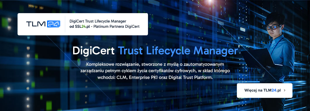 DigiCert Trust Lifecycle Manager od SSL24.pl - Platinum Partnera DigiCert