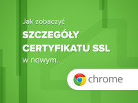Szczegóły certyfikatu SSL w Chrome 56 - jak je zobaczyć?